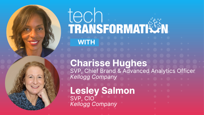 Charisse Hughes Lesley Salmon Kellogg's Tech Transformation